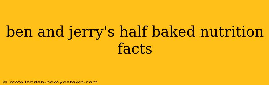 ben and jerry's half baked nutrition facts