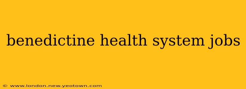 benedictine health system jobs