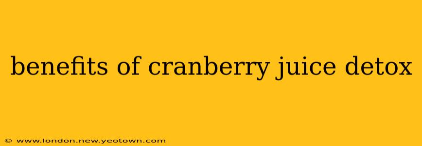 benefits of cranberry juice detox