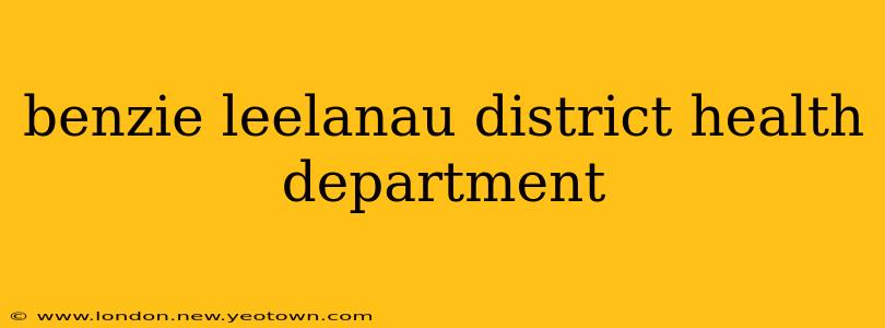 benzie leelanau district health department