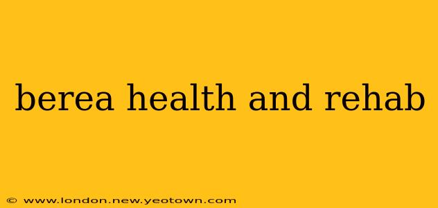 berea health and rehab