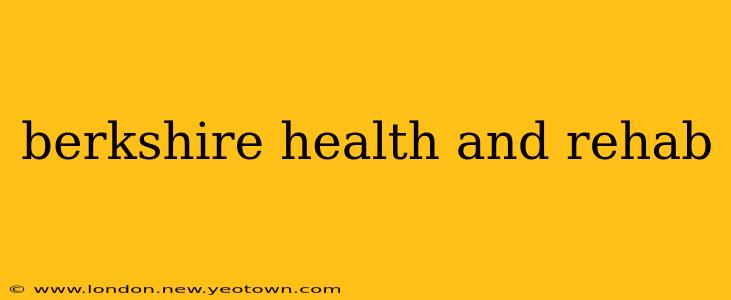 berkshire health and rehab