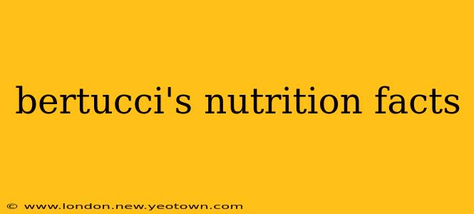 bertucci's nutrition facts
