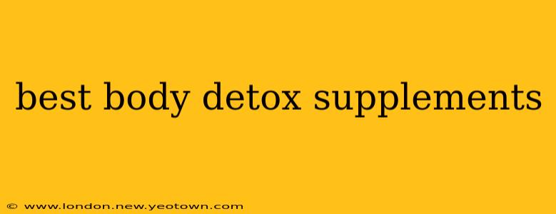 best body detox supplements