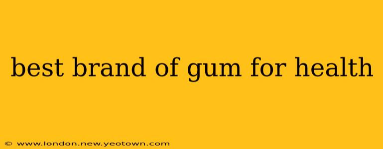 best brand of gum for health