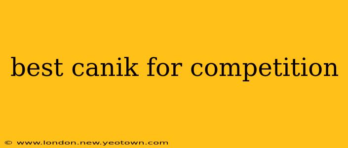 best canik for competition