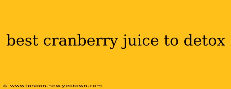 best cranberry juice to detox