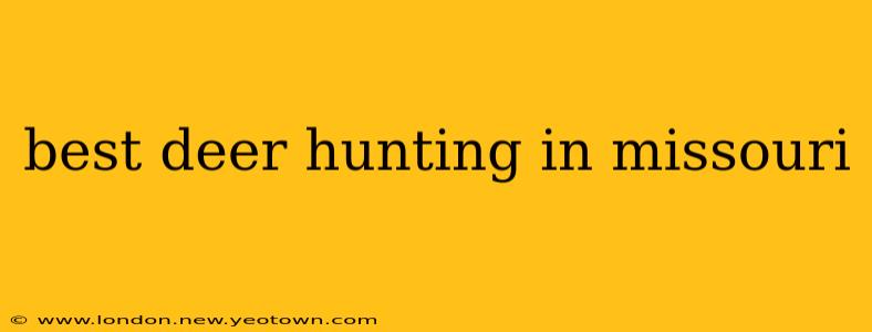 best deer hunting in missouri