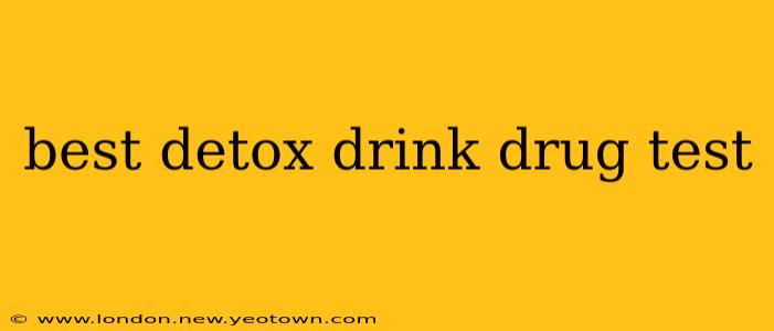 best detox drink drug test