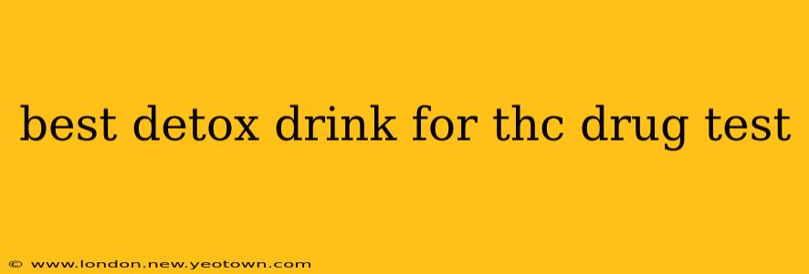 best detox drink for thc drug test