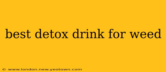 best detox drink for weed