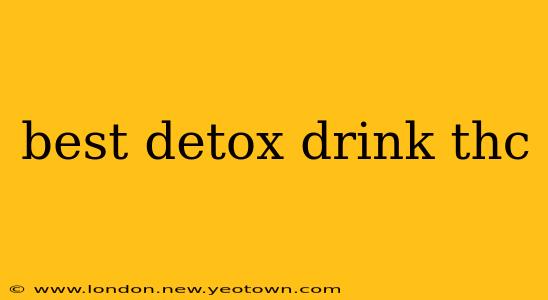 best detox drink thc