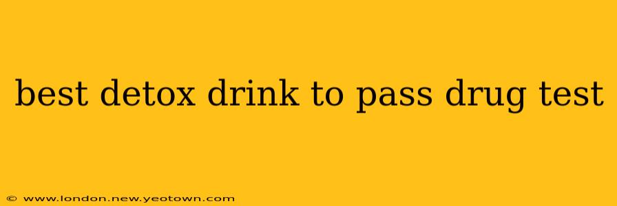 best detox drink to pass drug test
