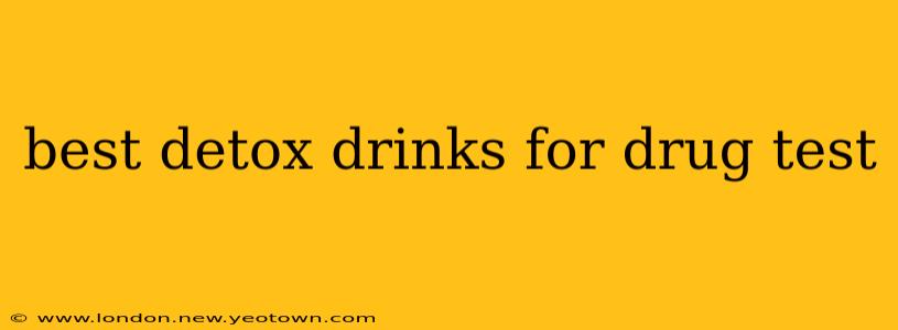 best detox drinks for drug test