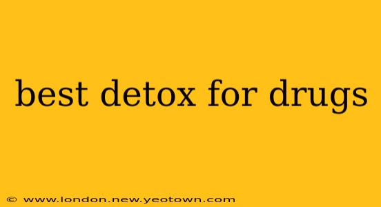 best detox for drugs