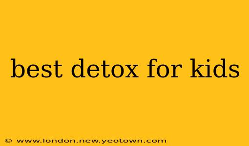 best detox for kids