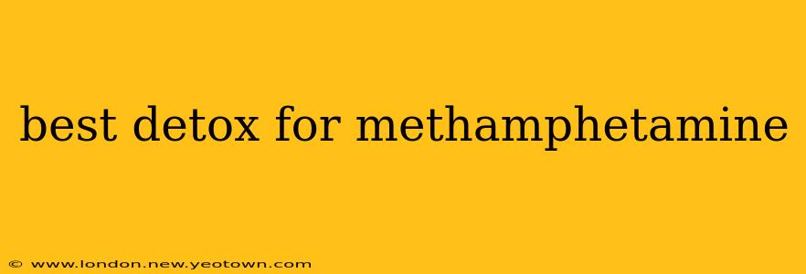 best detox for methamphetamine
