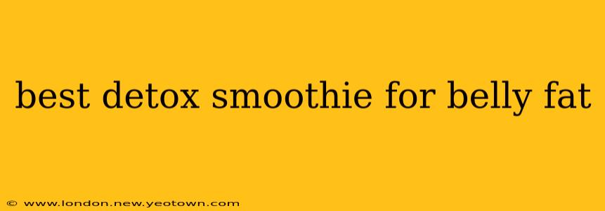 best detox smoothie for belly fat