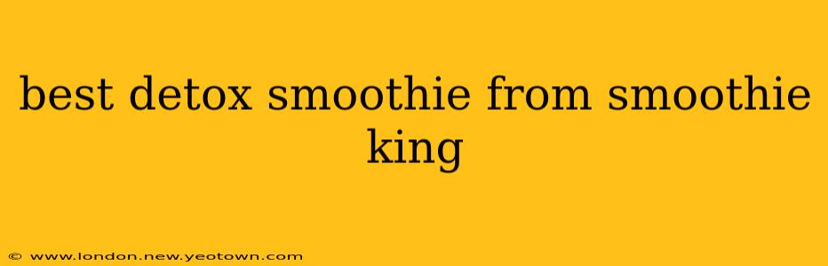 best detox smoothie from smoothie king