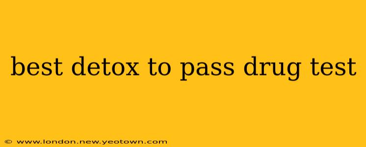 best detox to pass drug test