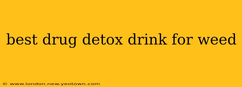 best drug detox drink for weed