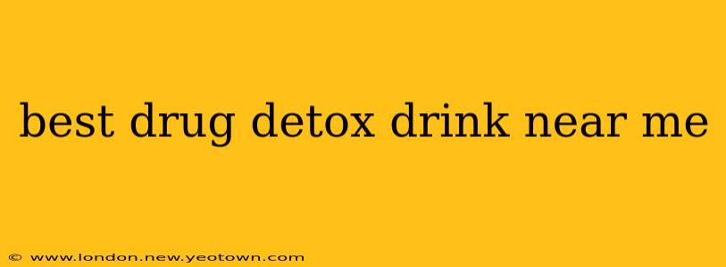 best drug detox drink near me