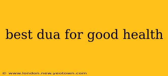 best dua for good health