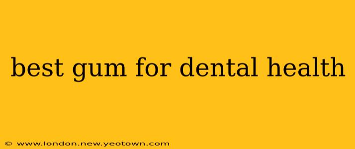 best gum for dental health