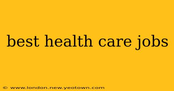 best health care jobs