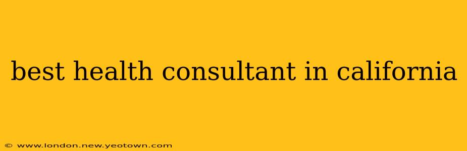 best health consultant in california