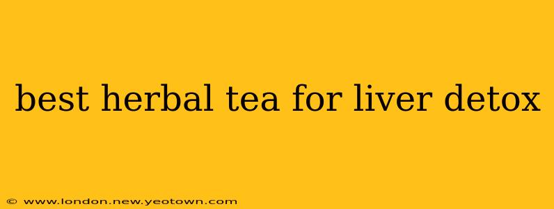 best herbal tea for liver detox