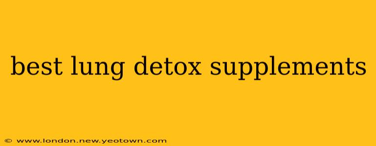 best lung detox supplements