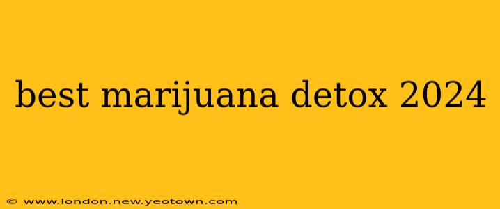 best marijuana detox 2024