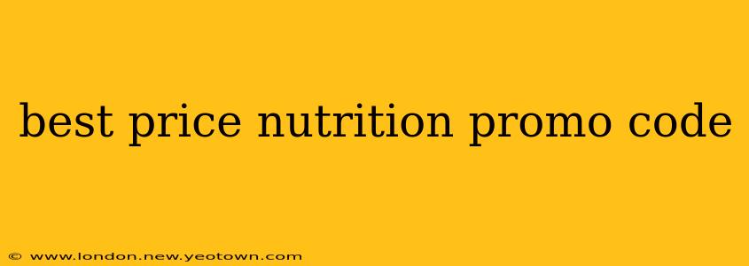 best price nutrition promo code