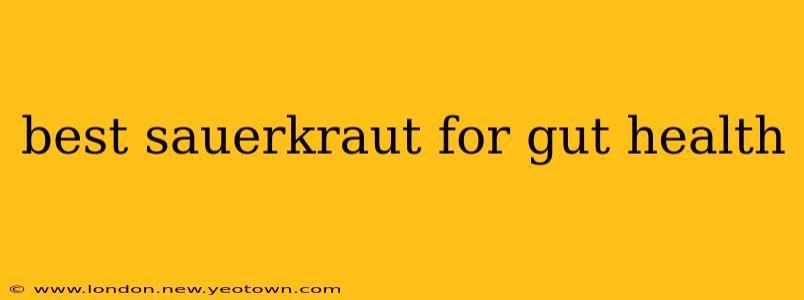 best sauerkraut for gut health