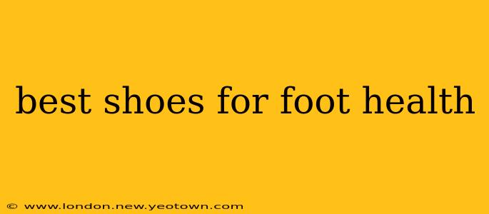 best shoes for foot health