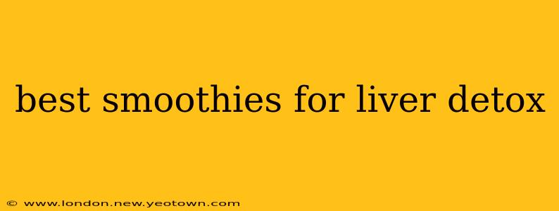 best smoothies for liver detox