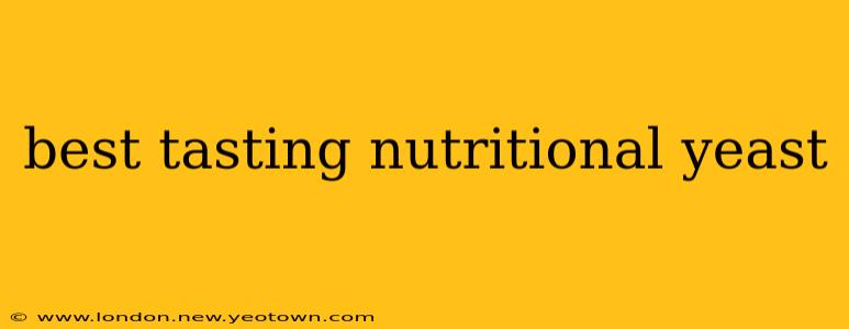 best tasting nutritional yeast