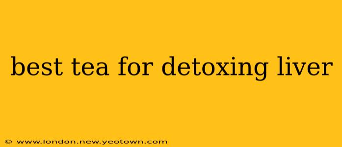 best tea for detoxing liver