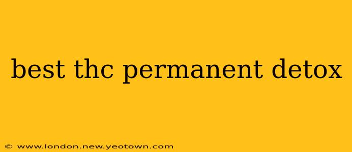 best thc permanent detox