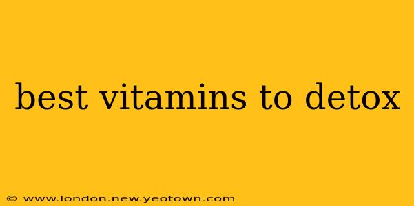 best vitamins to detox