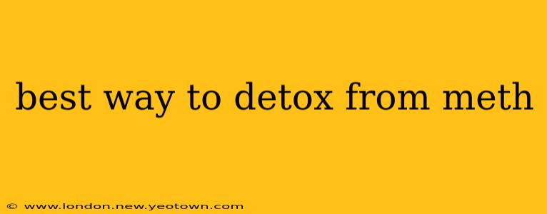 best way to detox from meth