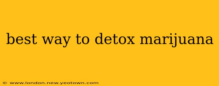 best way to detox marijuana
