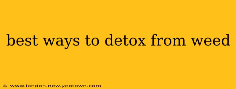 best ways to detox from weed