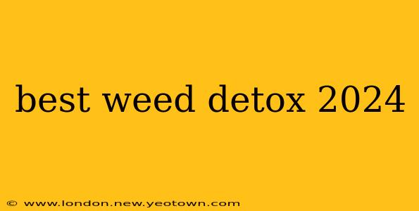 best weed detox 2024