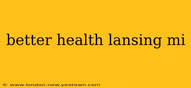 better health lansing mi