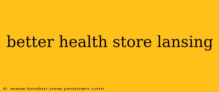 better health store lansing