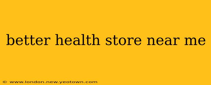 better health store near me