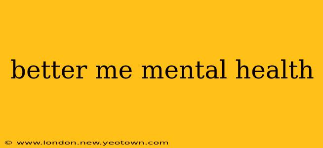 better me mental health