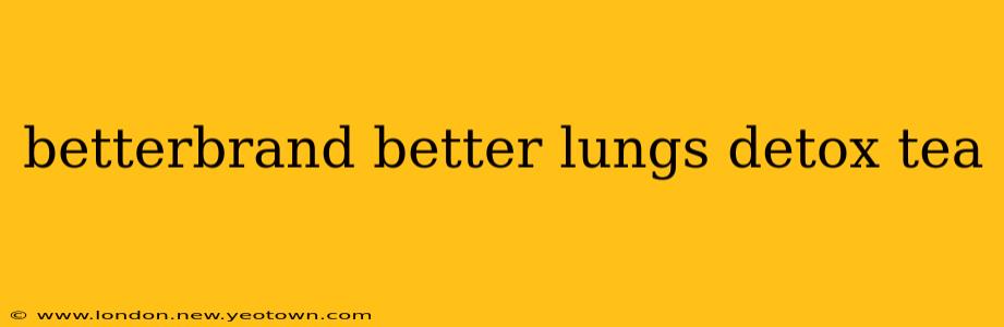betterbrand better lungs detox tea